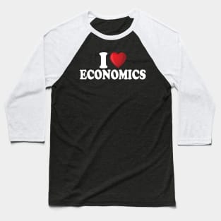 I Love Economics Baseball T-Shirt